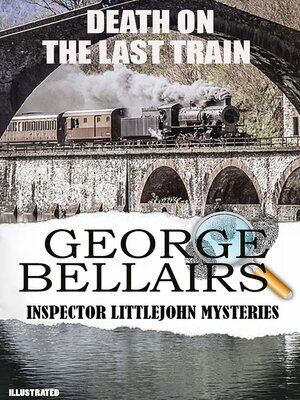 cover image of Death On the Last Train. Inspector Littlejohn Mysteries. Illustrated